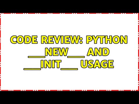 Code Review: Python __new__ and __init__ usage