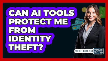 Can AI Tools Protect Me From Identity Theft? - CreditGuide360.com