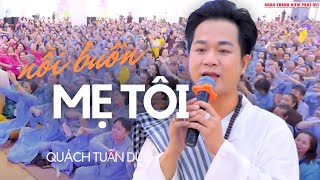 Nỗi Buồn Mẹ Tôi - Quách Tuấn Du | Live at Chùa Hộ Pháp