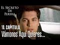 Vámonos aquí quieres - El Secreto De Feriha Capítulo 10