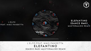 L'Elfo Ft. Niko Pandetta - Elefantino (dance RMX) Mastermaind Remix