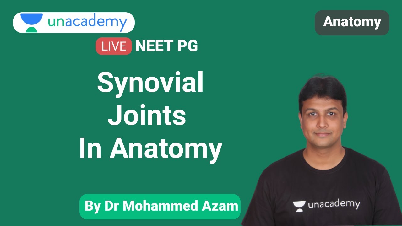 NEET PG | Anatomy | JOINTS - Synovial Joints By Dr Mohammed Azam