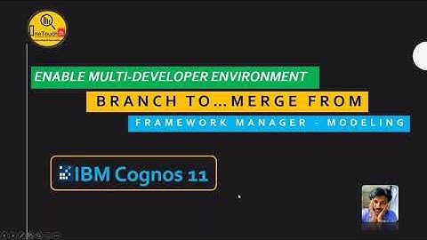 IBM Cognos 11 - FM Model | Branch To ... Merge From - Multi Developer Model | OneTouchBI