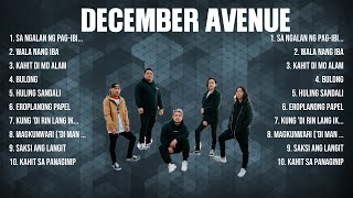 December Avenue Top Hits Popular Songs   Top 10 Song Collection