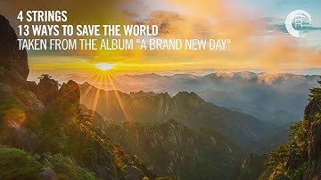 4 STRINGS - 13 Ways To Save The World (Taken from The Album - A BRAND NEW DAY)