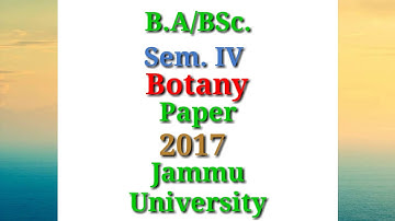 BSc. [Sem. 4th] Botany Question Paper 2017 Jammu University