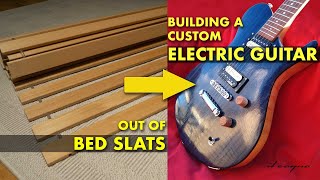 building a guitar out of bed slats - DIY recycling idea became a real nice custom instrument