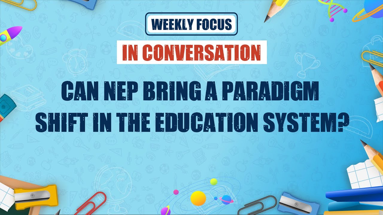 Can NEP bring a paradigm shift in the education system? - YouTube
