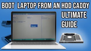 how to upgrade and boot your laptop from an hdd caddy: ultimate guide