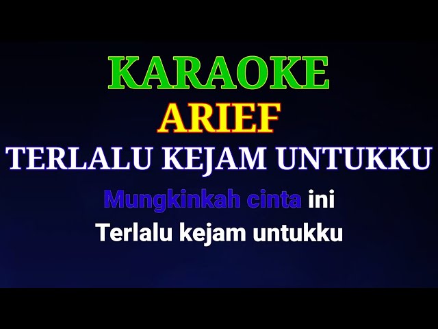 Arief - Terlalu Kejam Untukku | Karaoke class=