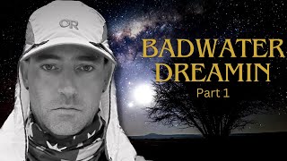 BADWATER 135 2023 - The WORLDS TOUGHEST Ultra-Marathon ; Part 1