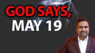The Lord Says, GET READY for May 19th// Prophetic Word!