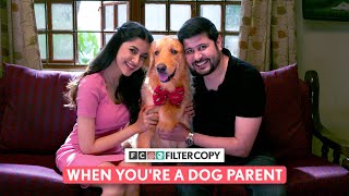 FilterCopy | When You Are A Dog Parent | Ft. Anant Kaushik, Enzo Jha, Simran Sharma