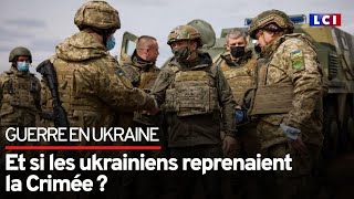 Guerre en Ukraine : et si les ukrainiens reprenaient la Crimée ?