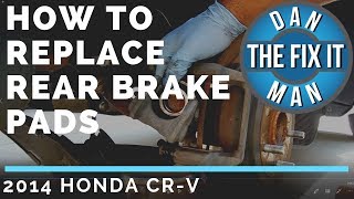 2014 HONDA CR-V - REPLACING REAR BRAKE PADS - DIY