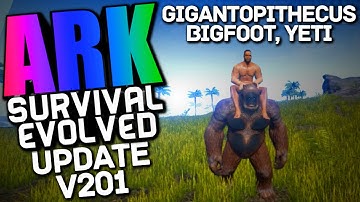 ARK Survival Evolved - GIGANTOPITHECUS, BIGFOOT, YETI, SCUBA GEAR v201 (Ark Updates & News)