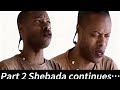 Teil 2 Shebada Geht Weiter