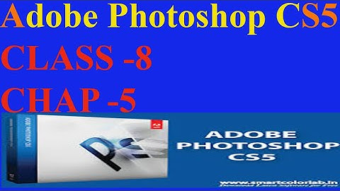 Adobe PhotoShop CS5 for class 8