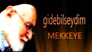 gidebilseydim  mekkeye Resimi