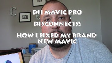 DJI MAVIC PRO-HOW TO FIX DISCONNECTS- HOW I FIXED MY NEW MAVIC