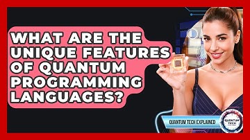 What Are The Unique Features Of Quantum Programming Languages? - Quantum Tech Explained