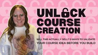 Will This Actually Sell? 5 Ways to Validate Your Course Idea Before You Build