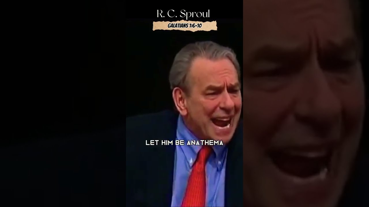 You Are DAMNED If Preach A FALSE GOSPEL R C Sproul 