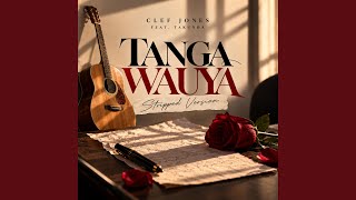 Tanga Wauya (Stripped Version)
