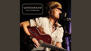 Video thumbnail of "Wovenhand - His Rest"