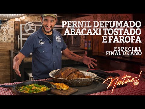 Pernil Defumado, Abacaxi tostado e farofa – Especial de Final de Ano! | Netão! Bom Beef #124