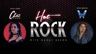 Hot Rock With Danny Rexon #2 - Chez Kane & Erik Modin