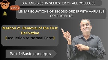 (V-04)#Method 2:- Removal of the First Derivativee of L.E of Second Order with Variable Coeffi.