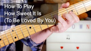 Video thumbnail of "'How Sweet It Is (To Be Loved By You)' Marvin Gaye Guitar & Bass Lesson"