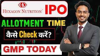 Hexagon Nutrition IPO Allotment Time , How to Check Allotment | Hexagon Nutrition IPO GMP Today