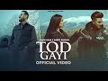 Tod Gayi 3D song( Full Video ) Khan Saab & Garry Sandhu | Latest Punjabi Song | Fresh Media Records