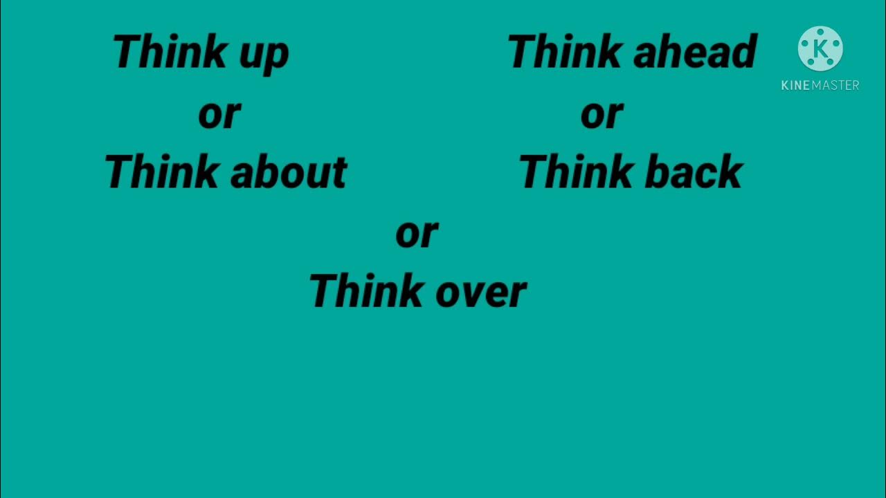 Английский глагол think. Verbs of thinking. Be Light years ahead of идиома. Thoughts about the Future with verbs think. Verb think think of think about Overthinking.