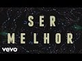 Roupa Nova - Ser Melhor (Lyric Vídeo)