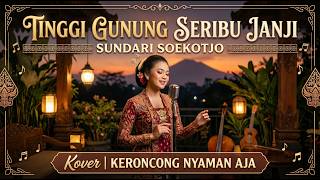 Download lagu 🎶 KERONCONG VIRAL 2026 | Tinggi Gunung Seribu Janji – Sundari Soekotjo | Cover KERONCONG NYAMAN AJA