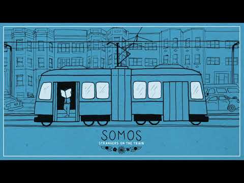 Somos - Strangers On The Train Somos - Strangers On The Train