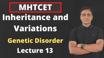 Inheritance and Variation | Genetic Disorder | Lecture 13 | MHTCET | Class 12 | Board | By JD Sir
