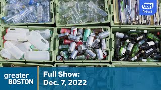 Greater Boston Full Episode: Dec. 7, 2022