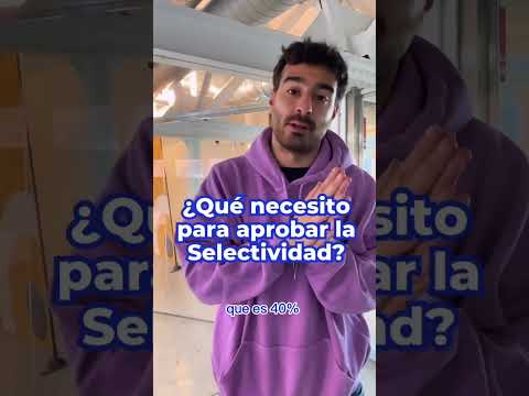 ¿Qué necesito para aprobar la Selectividad?  | Profe.com