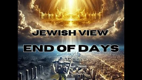 Jewish View of END TIMES - top 7 Prophetic Events