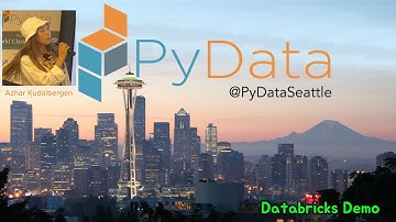 PyData Seattle - Databricks Demo by Azhar Kudaibergen (Intern)