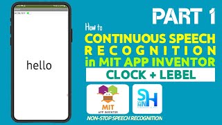 Part 1 || Continuous Speech Recognition in MIT App Inventor || Non-stop speech recognition tutorial