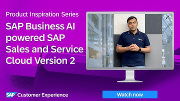 SAP Business AI-Powered SAP Sales and Service Cloud Version 2 | Product Inspiration Series