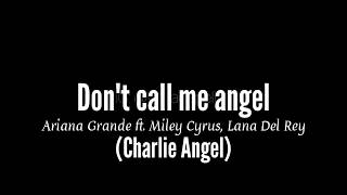 Ariana Grande - Don't Call Me Angel (Charlie Angel) [Lyrics]