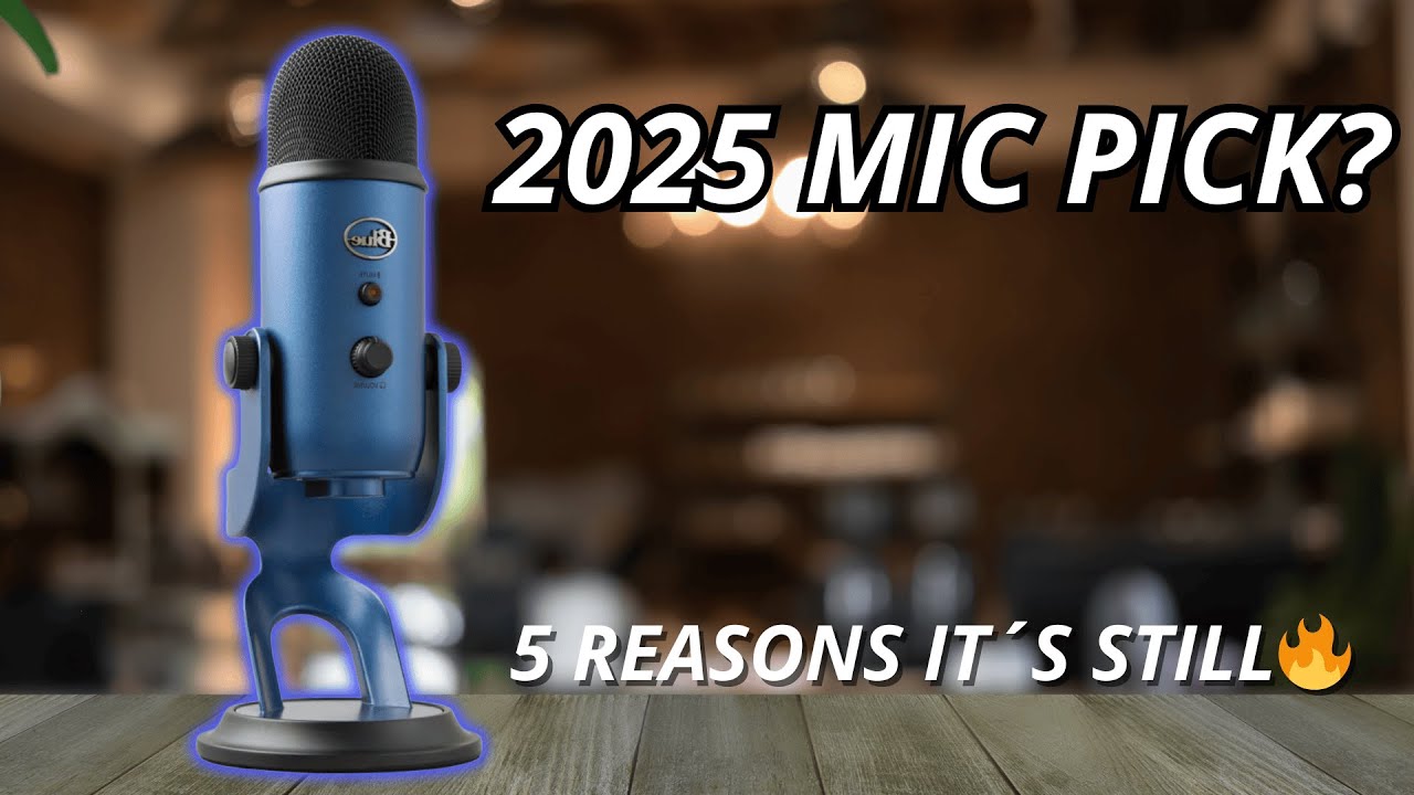 5 Reasons the Blue Yeti Mic is STILL Worth It in 2025!