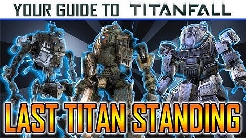 Titanfall Last Titan Standing Tips, Class Setups & Strategy