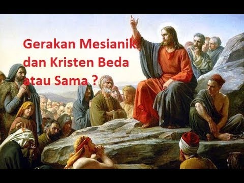 Gerakan Mesianik dan Kristen Beda Atau Sama ?
